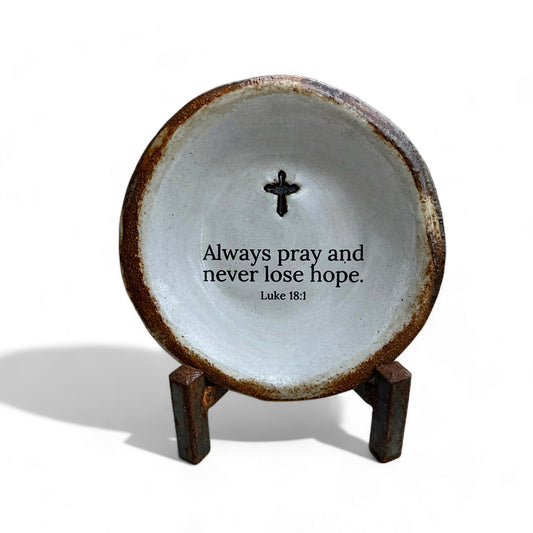 Always pray and never lose hope.