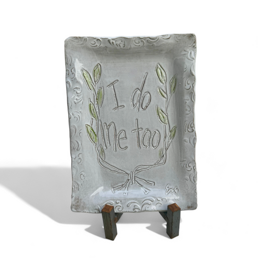 "I Do, Me Too" w/Laurel Leaf 6" X 9"