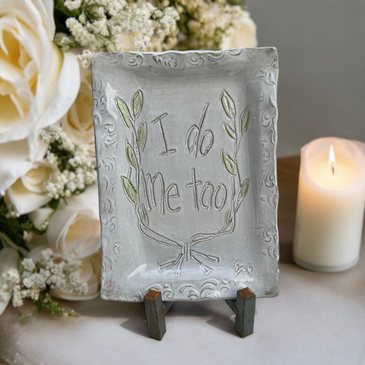"I Do, Me Too" w/Laurel Leaf 6" X 9"