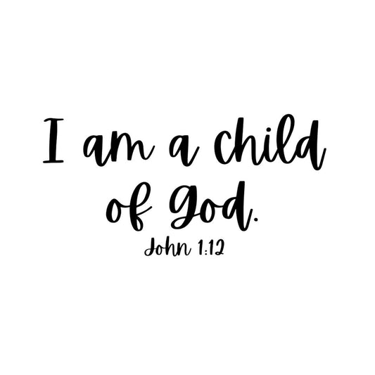 I am a child of God.
