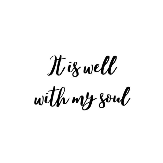 It is well with my soul.