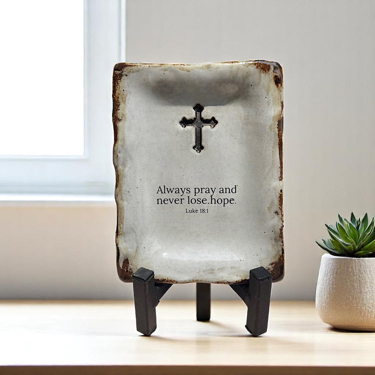 Always pray and never lose hope.