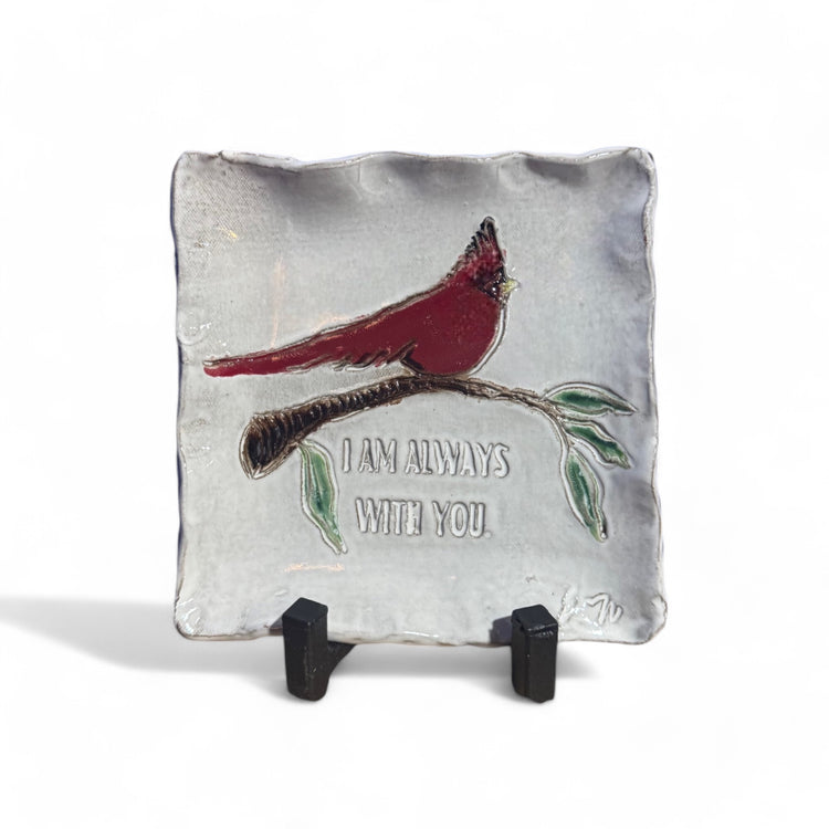 I am always with you. 7" X 7' Cardinal