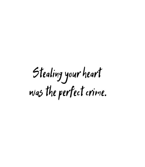Stealing your heart was... 