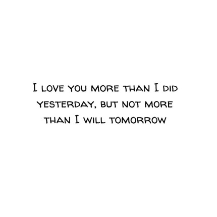 I love you more than I did…