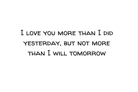 I love you more than I did…