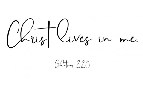 Christ lives in me.