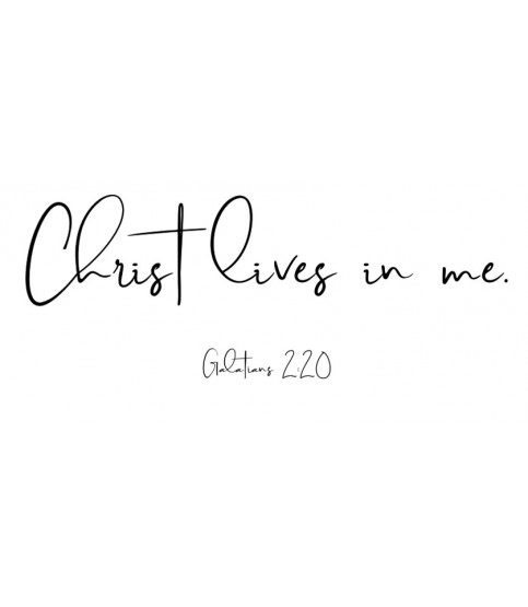 Christ lives in me.